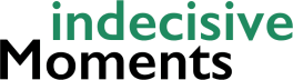Indecisive Moments