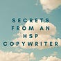 Secrets from an HSP Copywriter