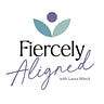 Fiercely Aligned w/ Laura Wieck