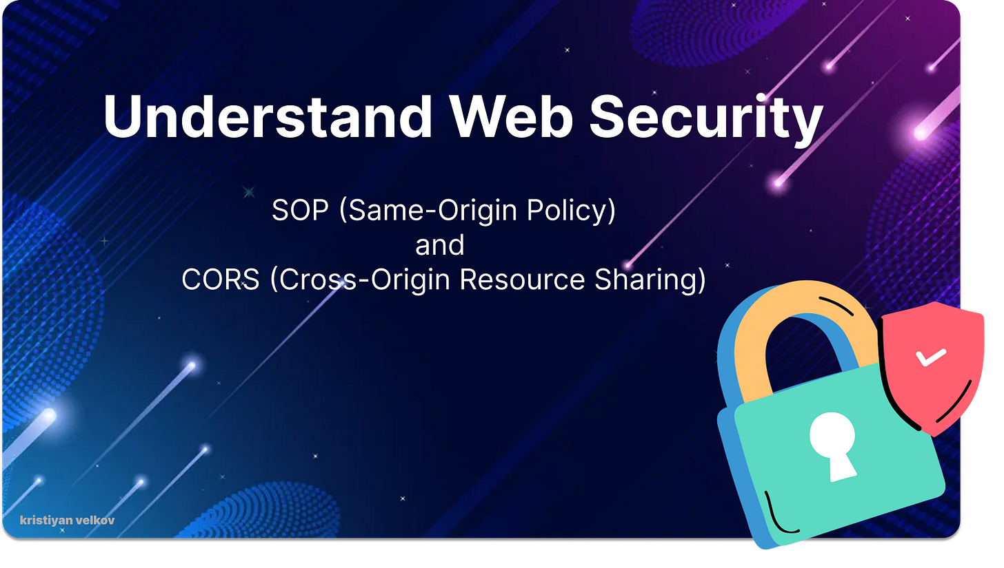 Understand Web Security: SOP (Same-Origin Policy) and CORS (Cross ...