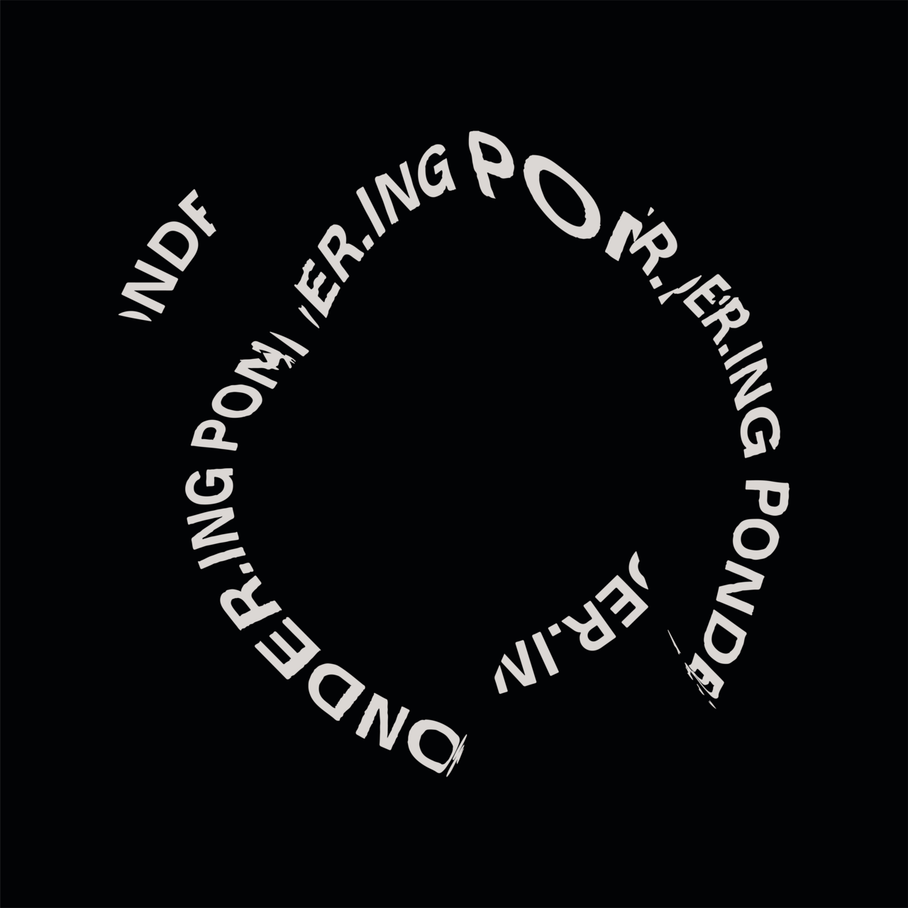 PONDER.ing
