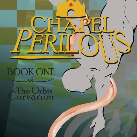 Chapel Perilous: Book One of the Orbis Curvarum