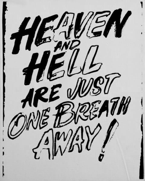 Heaven and Hell are Just One Breath Away (positive), 1985‒86, by Andy Warhol. Heaven and Hell are Just One Breath Away (positive), 1985‒86, by Andy Warhol.