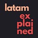 LatAm Explained