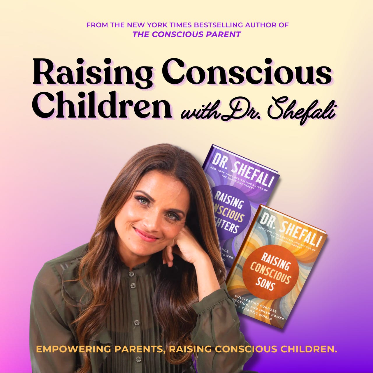 Raising Conscious Children with Dr. Shefali