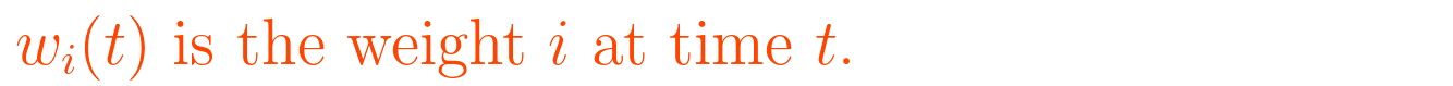 w_{i}(t) \text{ is the weight } i \text{ at time } t.