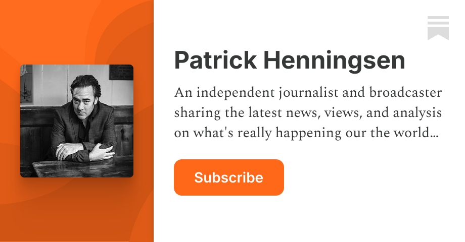 Patrick Henningsen | Substack
