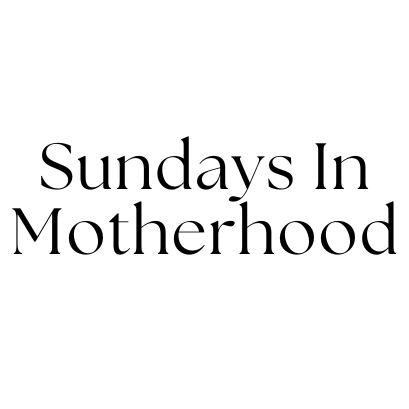 Sundays In Motherhood