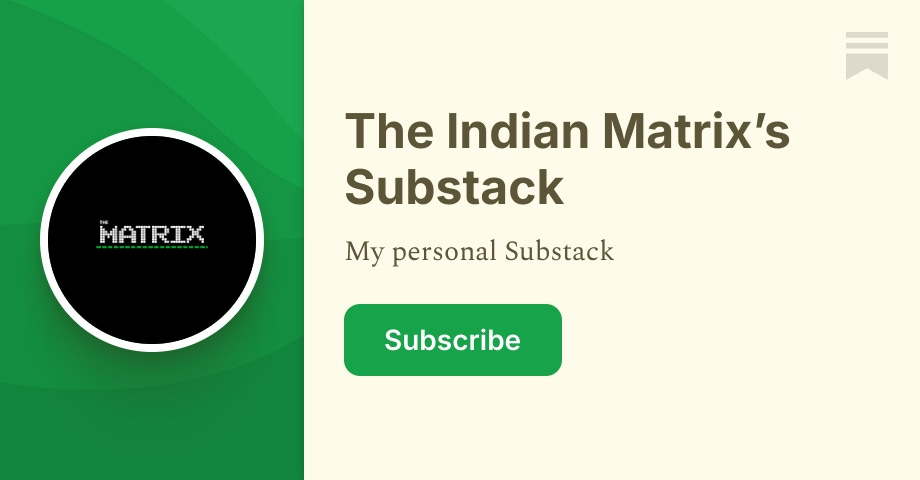 The Indian Matrix’s Substack | Substack