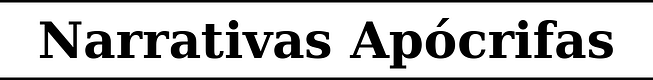 Narrativas apócrifas