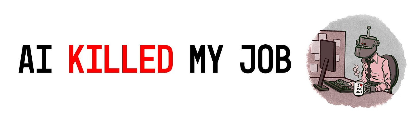 Art by Koren Shadmi. "AI KILLED MY JOB" with Killed in red text and an image robot at a desk with a "i heart by job" mug