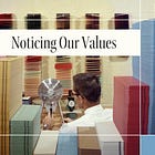 Tool of the Week: Noticing Our Values 