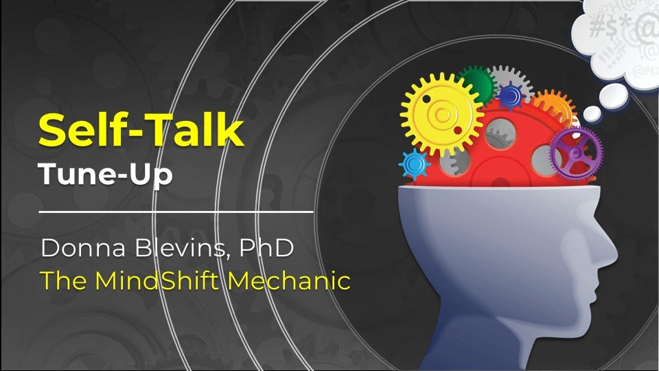  Slide with the title “Self-Talk Tune-Up” in bold yellow and white text on a dark background with circular design elements. Below the title, it reads “Donna Blevins, PhD — The MindShift Mechanic.” On the right side, there’s a blue silhouette of a human head with colorful gears inside the brain area and a thought bubble, symbolizing inner thoughts and mental processes.