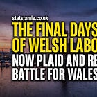 The Final Days Of Welsh Labour. Now Plaid And Reform Battle For Wales