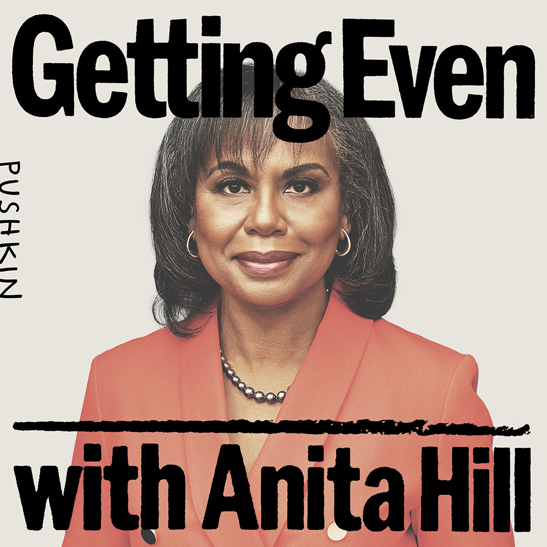 Introducing: Getting Even with Anita Hill - Pushkin Introducing: Getting Even with Anita Hill - Pushkin