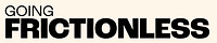 Going Frictionless