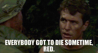 YARN | Everybody got to die sometime, Red. | Platoon (1986 ...