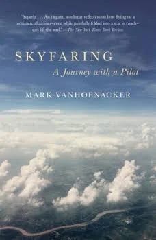 Skyfaring: A Journey with a Pilot by Vanhoenacker, Mark by Vintage