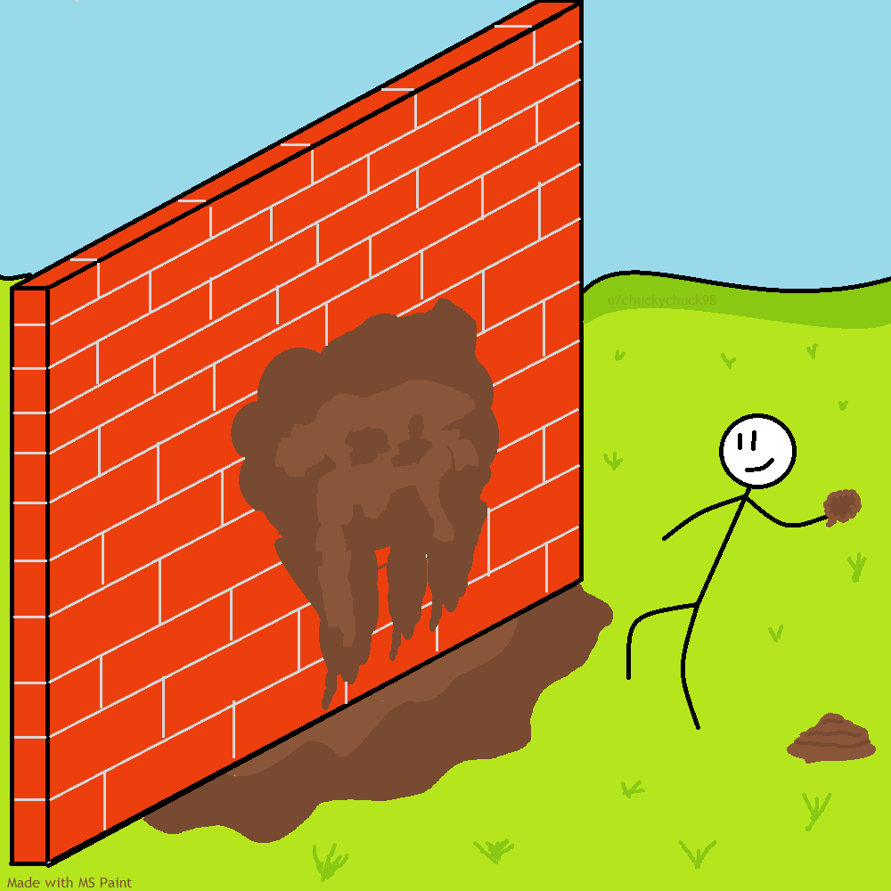 Throwing shit at a wall hoping something will stick :  r/MemeTemplatesOfficial