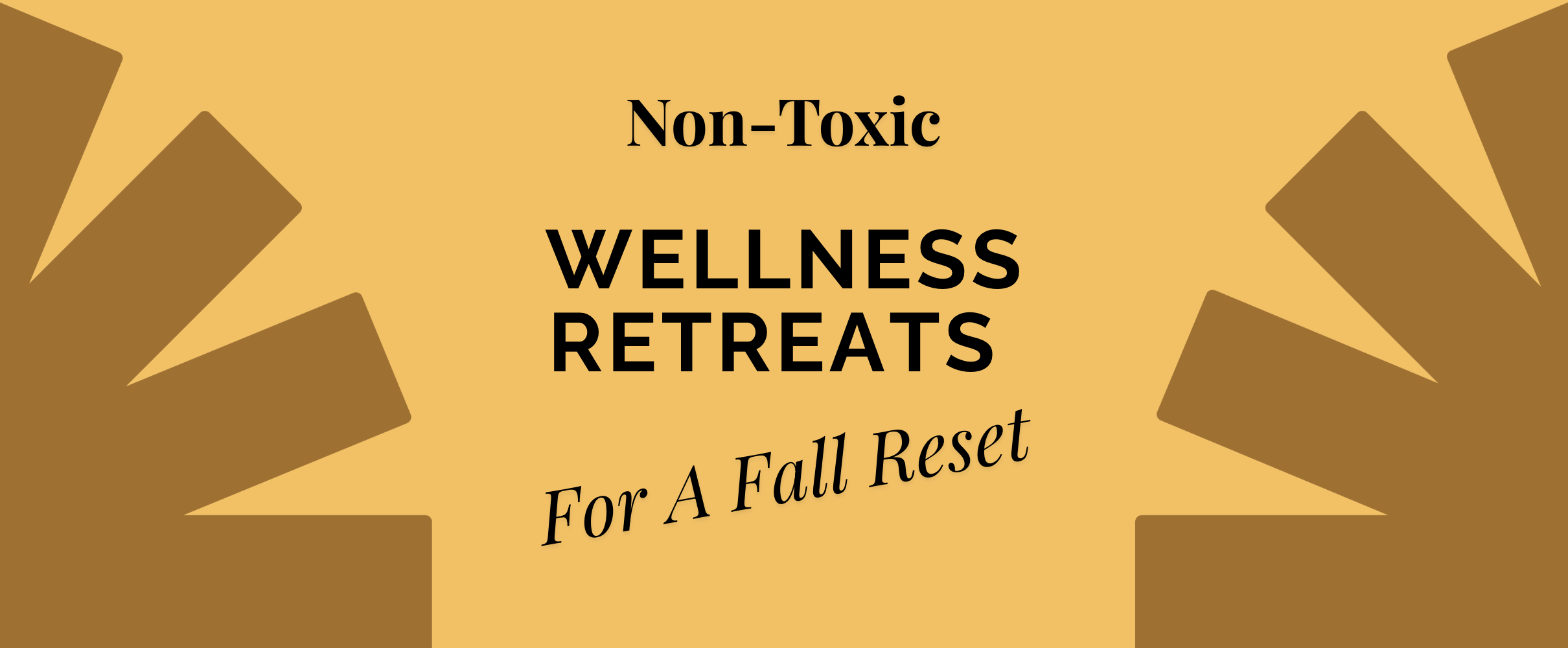 These Are The Non-Toxic Wellness Retreats We'd Book For A Fall Reset