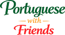 Portuguese with Friends