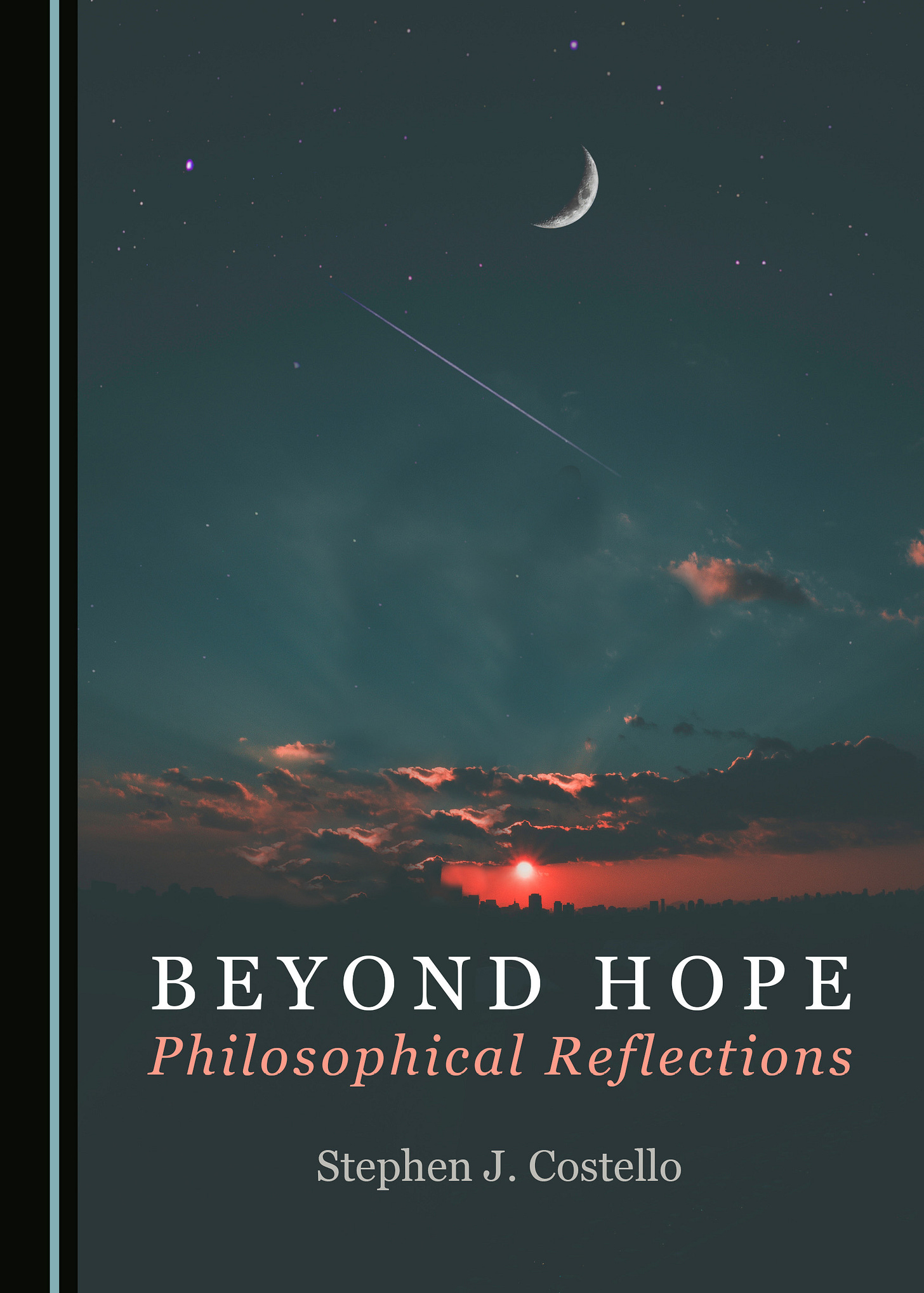 Beyond Hope: Philosophical Reflections - Cambridge Scholars Publishing Beyond Hope: Philosophical Reflections - Cambridge Scholars Publishing