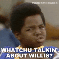 Whatchoo Talkin Bout GIFs - Find & Share on GIPHY