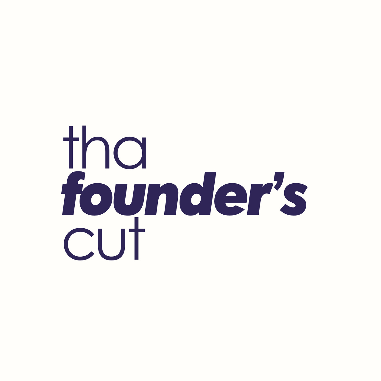 Tha Founders Cut