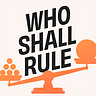 Who Shall Rule
