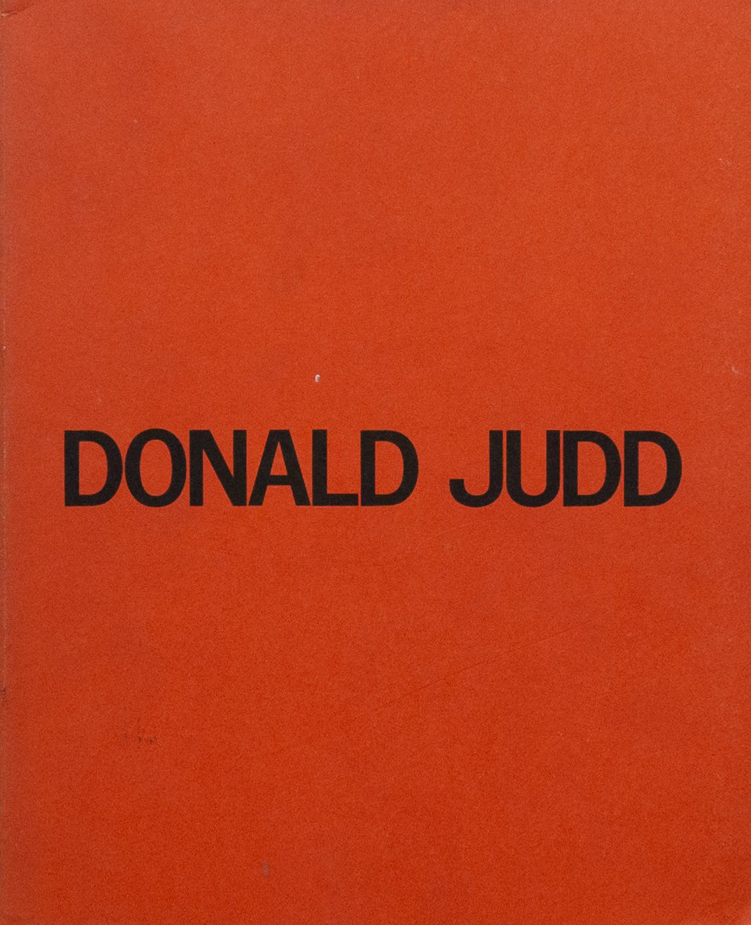 Donald Judd. A catalogue of the Exhibition at the National Gallery of Canada, Ottawa 24 May – 6 July, 1975. Catalogue Raisonné of Paintings, Objects, and Wood-Blocks 1960-1974 / Catalogue de l'exposition à la Galeria nationale du Canada, Ottawa, 24 mai – 6 juillet 1975. Catalogue raisonné de peintures, objets et planches en bois 1960-1974, The National Gallery of Canada for the Corporation of the Nationals Museums of Canada, Ottawa, 1975 [Studio Bruno Tonini, Gussago (BS). Art: © Judd Foundation / ARS, New York]