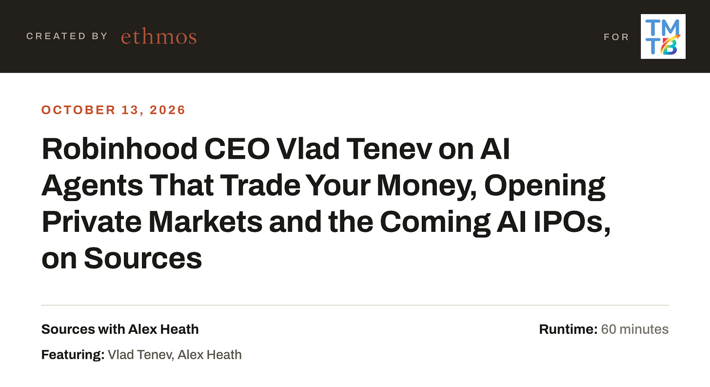 Robinhood CEO Vlad Tenev on AI Agents That Trade Your Money, Opening Private Markets and the Coming AI IPOs, on Sources Robinhood CEO Vlad Tenev on AI Agents That Trade Your Money, Opening Private Markets and the Coming AI IPOs, on Sources