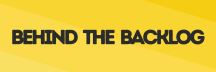 Behind The Backlog