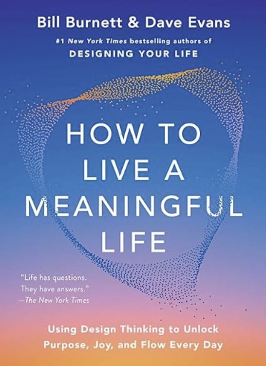 How to Live a Meaningful Life by Bill Burnett and Dave Evans