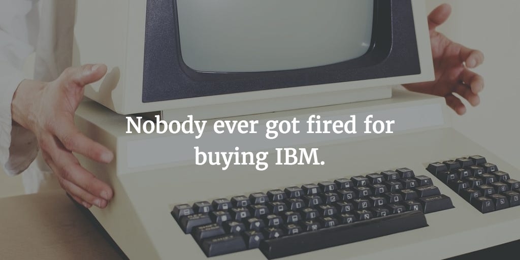 Nobody Ever Got Fired for Buying IBM - Special Inauguration Edition -  Lessons Learned From *