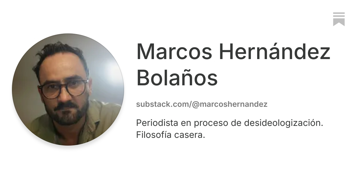Marcos Hernández Bolaños | Substack