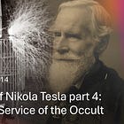 Dark Side of Tesla Part 4: Science at the Service of the Occult