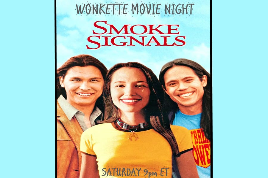 Wonkette Movie Night: Smoke Signals
