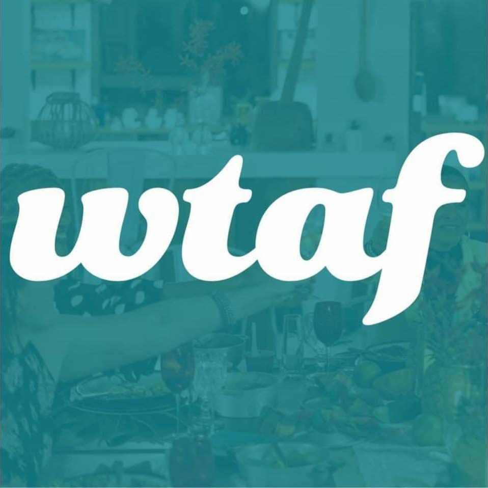 The WTAF Show: Women. Travel. Art. Food.