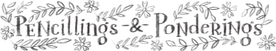 Pencillings and Ponderings