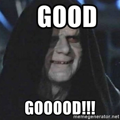 good GOOOOD!!! - emperor palpatine good good | Meme Generator