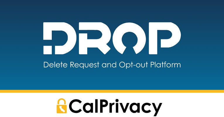 Delete Request and Opt-out Platform (DROP) - privacy.ca.gov