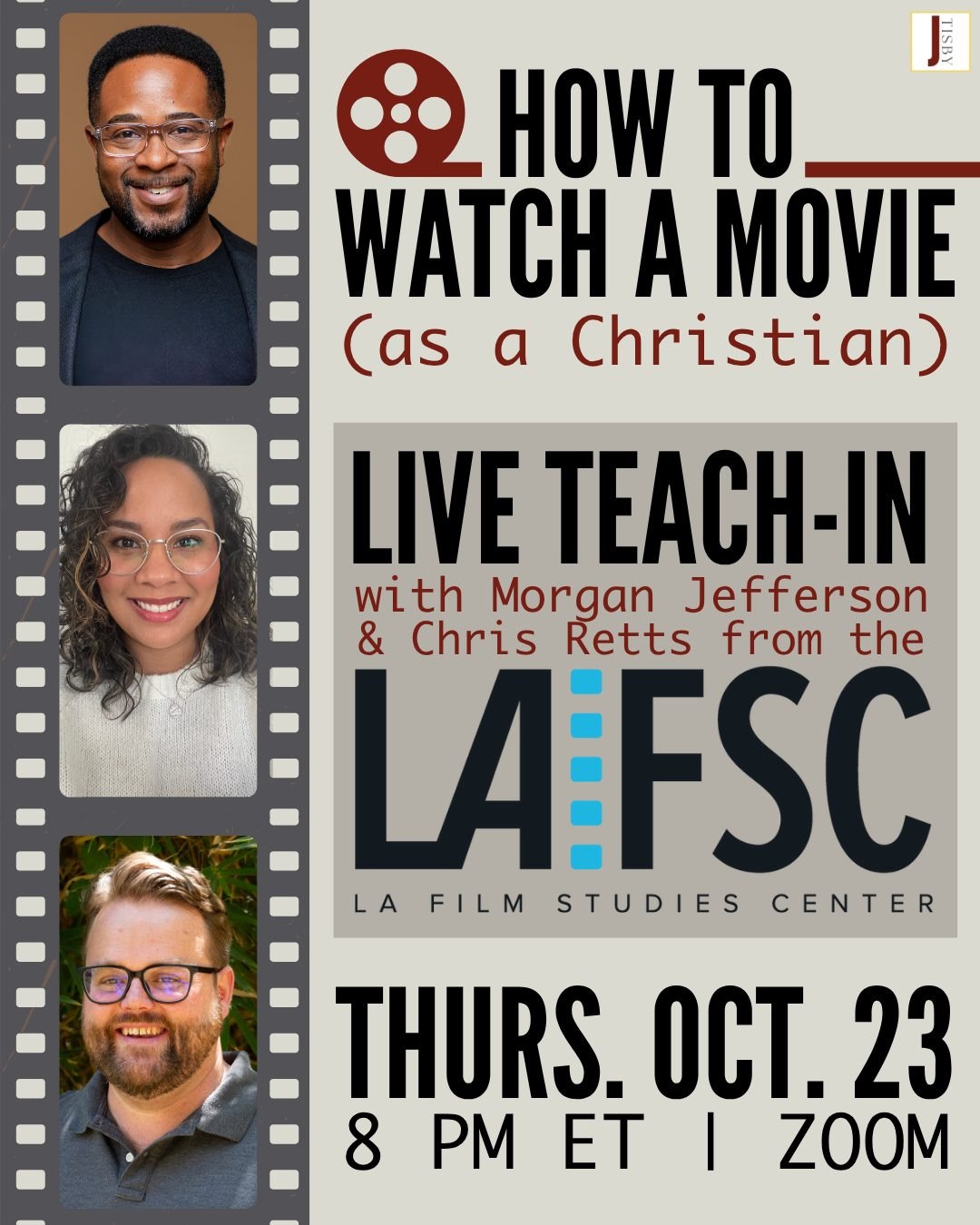 May be an image of text that says 'HOW TO WATCH A MOVIE (as a Christian) LIVE TEACH-IN wi with th Morgan Jefferson & Chris Retts from the LAFSC LA FILMSTUDIESCENTER STUDIES FILM CENTER HeSAS THURS. OCT.2 23 8 PM ET ZOOM'