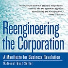 Book Summary: Reengineering the Corporation (Michael Hammer and James Champy)