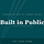 Built in Public