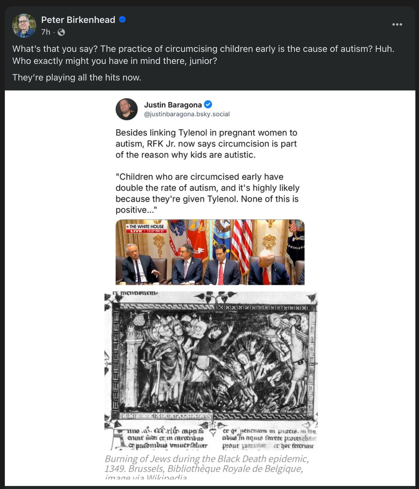 Peter Birkenhead on Facebook: What’s that you say? The practice of circumcising children early is the cause of autism? Huh. Who exactly might you have in mind there, junior? They’re playing all the hits now. (with image of "burning of Jews during Black Death" in 14th century Peter Birkenhead on Facebook: What’s that you say? The practice of circumcising children early is the cause of autism? Huh. Who exactly might you have in mind there, junior? They’re playing all the hits now. (with image of "burning of Jews during Black Death" in 14th century