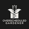 The Overscheduled Gardener