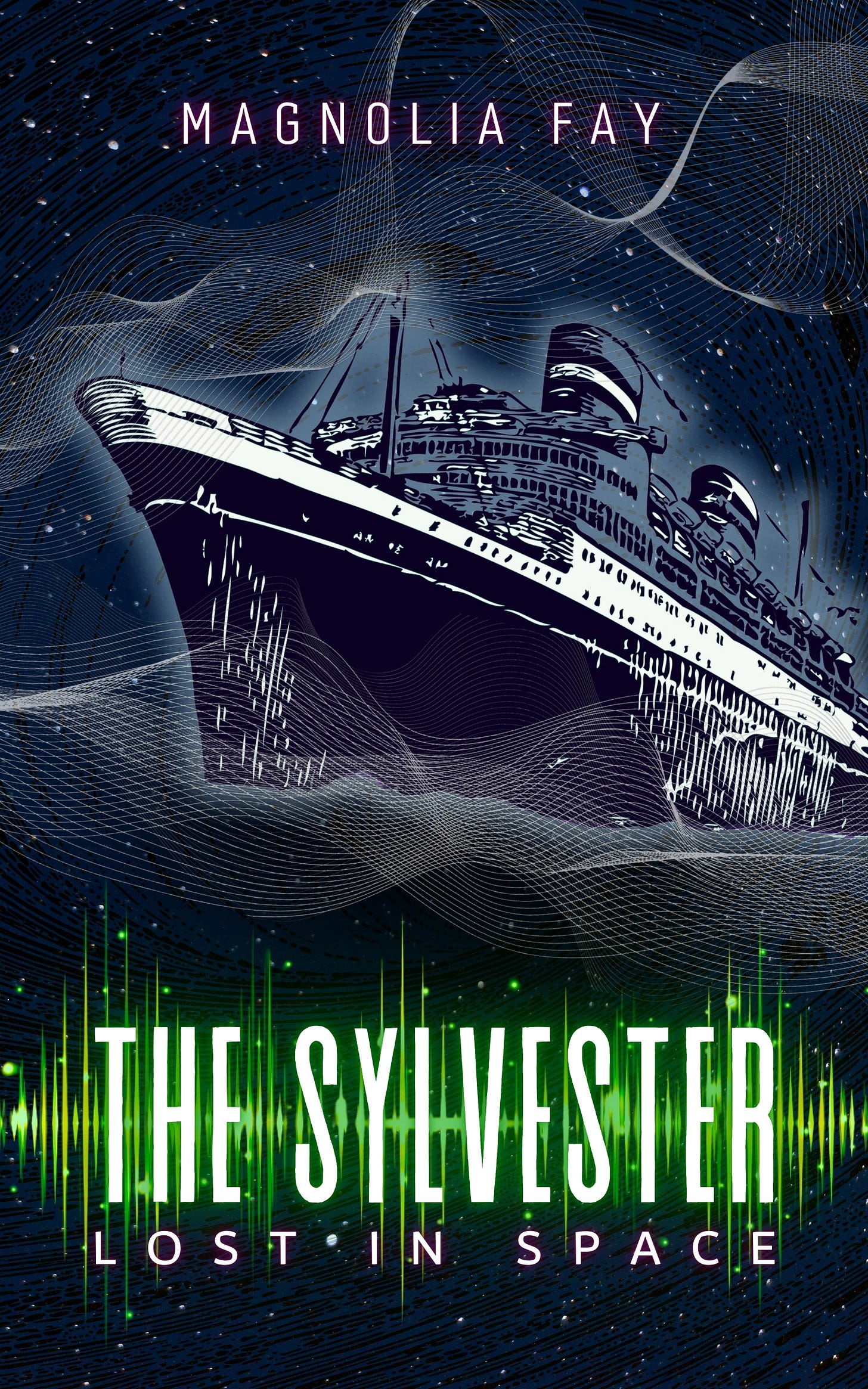 Cover of a book with a cruise ship flying into space, surrounded by stars. On the bottom is the title 'The Sylvester. Lost in Space' against a backdrop of green lines representing radio frequencies. On the top is the author's name, 'Magnolia Fay'. The cover has a link to the Amazon page for preorders.