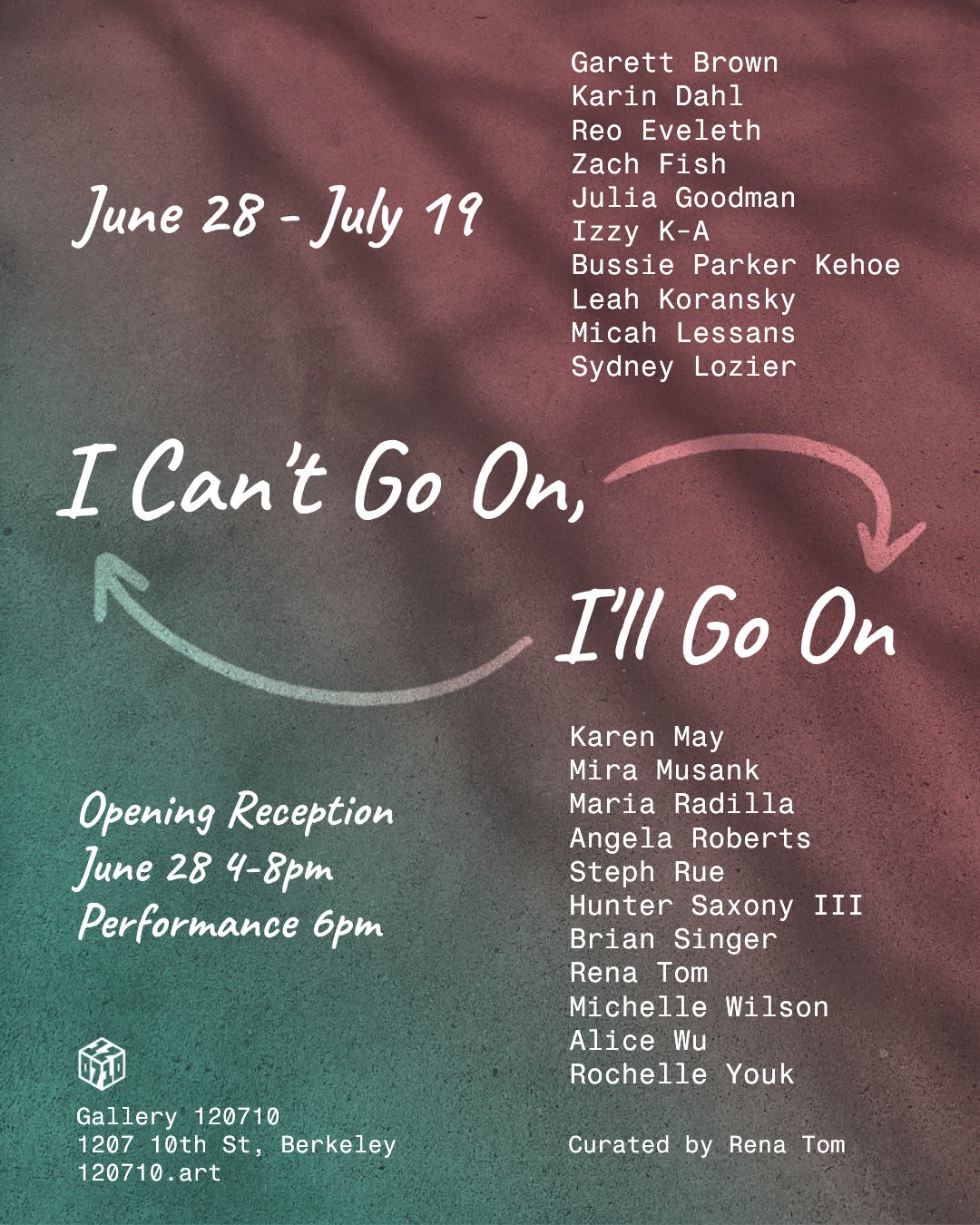 Exhibition flyer for "I Can’t Go On, I’ll Go On", listing participating artists and event details on a red and teal gradient background with white curved arrows. Exhibition flyer for "I Can’t Go On, I’ll Go On", listing participating artists and event details on a red and teal gradient background with white curved arrows.