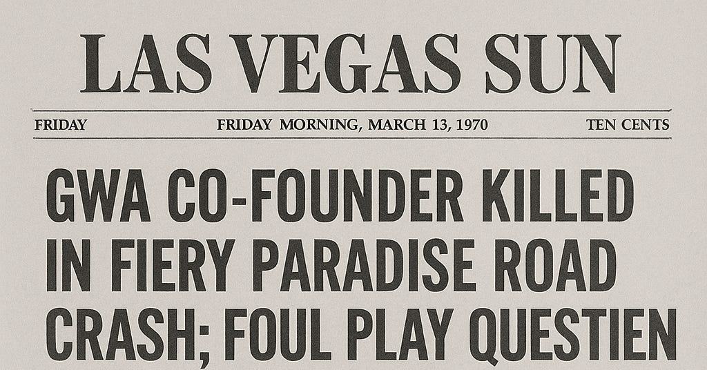 A photorealistic recreation of a 1970s newspaper front page, aged and yellowed. The masthead reads 'Las Vegas Sun'. The main headline in large, bold, black font says, 'GWA CHAMPION KILLED IN FIERY CRASH'. A black-and-white photo of a car crash at night is visible below the headline. A sub-headline reads, 'Promotion's Future in Doubt as Casino Deals Collapse'.