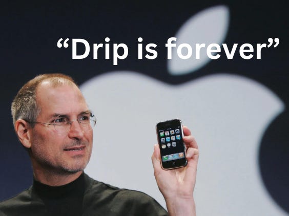 Steve jobs drip is forever